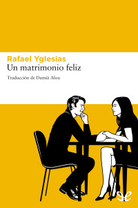 Rafael Yglesias — Un matrimonio feliz