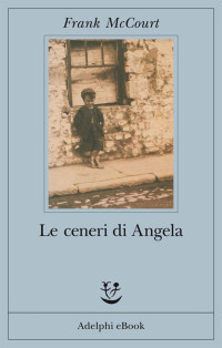 Frank McCourt — Le ceneri di Angela