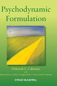 Deborah L. Cabaniss — Psychodynamic Formulation