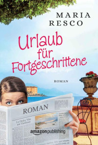 Maria Resco [Resco, Maria] — Urlaub für Fortgeschrittene (Nachbarn 2) (German Edition)