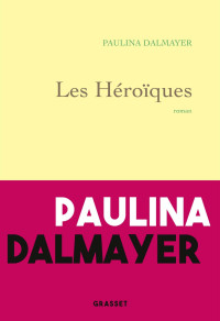 Paulina Dalmayer — Les héroïques