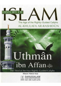 Maulvi Abdul Aziz — Uthman bin Affan (May Allah be Pleased with him) (History of Islam Book 4)