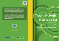 Autor Biblioteca Virtual em Saúde MS — Glossário Temático. Traumatologia e Ortopedia