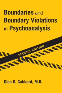 Gabbard, Glen O.; — Boundaries and Boundary Violations in Psychoanalysis