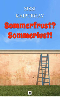 Kaipurgay, Sissi — Sommerfrust? Sommerlust!