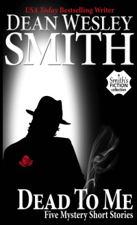 Smith, Dean Wesley — Dead to Me