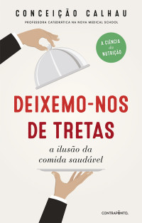 Conceição Calhau — Deixemo-nos de Tretas