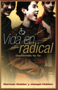 Norman Geisler y Joseph Holden — Vida em Radical