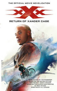 Tim Waggoner — xXx: Return of Xander Cage