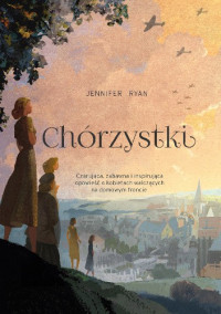 Jennifer Ryan — Chórzystki