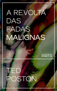 Ted Poston — A Revolta das Fadas Malignas