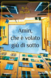 Nadia Morbelli [Morbelli, Nadia] — Amin, che è volato giù di sotto (Italian Edition)