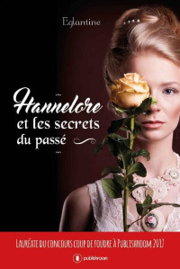  — Hannelore et les secrets du passé