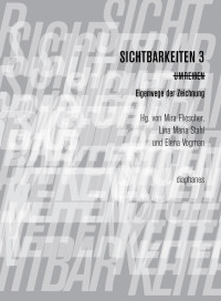 Mira Fliescher, Elena Vogman, Lina Maria Stahl — Sichtbarkeiten 3: Umreißen