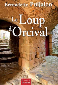 Bernadette Puijalon — Le Loup d'Orcival