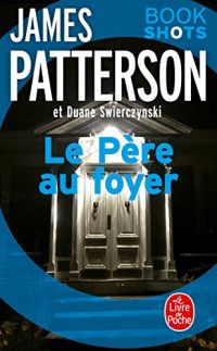 Patterson, James — Le Père au foyer