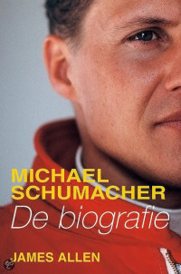 James Allen — Michael Schumacher - De biografie