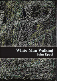 John Eppel — White Man Walking