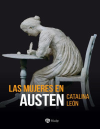 Catalina León — LAS MUJERES EN AUSTEN