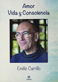 Emilio Carrillo — AMOR.VIDA y CONSCIENCIA