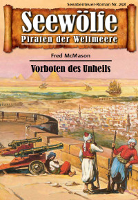 McMason, Fred — [Seewölfe 258] • Vorboten des Unheils