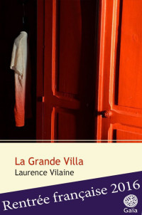 Vilaine Laurence [Vilaine Laurence] — La Grande Villa