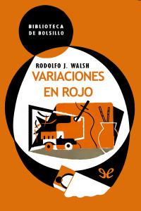 Rodolfo Walsh — VARIACIONES EN ROJO