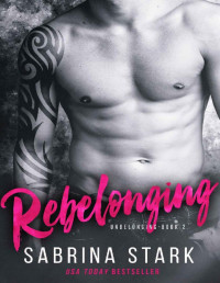 Sabrina Stark — Rebelonging (Unbelonging Book 2)