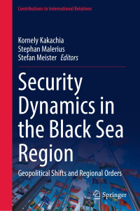 Kornely Kakachia, Stephan Malerius, Stefan Meister — Security Dynamics in the Black Sea Region: Geopolitical Shifts and Regional Orders