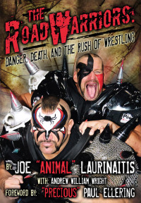 Joe "Animal" Laurinaitis & Andrew William Wright & Precious Paul Ellering — The Road Warriors