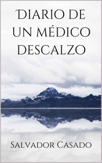 Salvador Casado Buendía — Diario de un médico descalzo