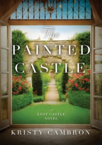 Kristy Cambron — The Painted Castle