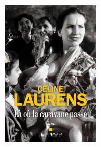Laurens Céline — Là où la caravane passe