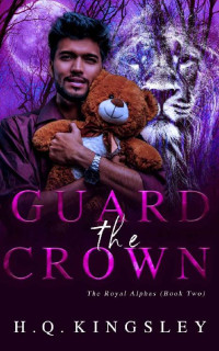H Q Kingsley — Guard the Crown: The Royal Alphas