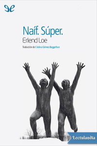 Erlend Loe — Naíf, súper