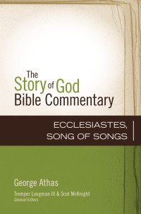 George Athas; & Tremper Longman III & Scot McKnight — Ecclesiastes, Song of Songs