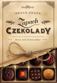 Ewald Arenz — Zapach czekolady