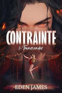 Eden James Author — Contrainte: 1 - Transcender (French Edition)