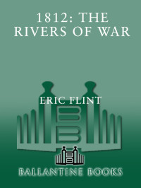 Eric Flint — 1812: The Rivers of War