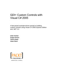 Desconocido — Adam Ward Dragos Brezoi Iulian Serban Gdi Application Custom Controls With Visual C 2005 Packt Pub 2006