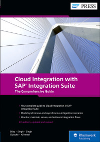 Bilay, John Mutumba;Singh, Shashank;Singh, Swati;Gutsche, Peter;Krimmel, Mandy; — Cloud Integration with SAP Integration Suite