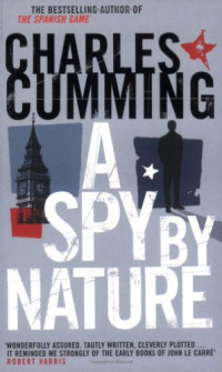 Charles Cumming — A Spy by Nature (2001)