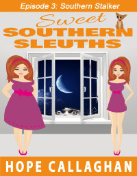 Hope Callaghan — Sweet Southern Sleuths 0003 Southern Stalker