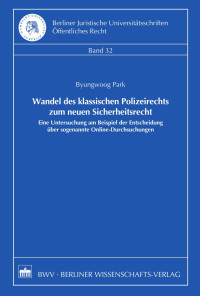 Byungwoog Park — Wandel des klassischen Polizeirechts zum neuen Sicherheitsrecht