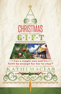 Kathi Macias [Macias, Kathi] — A Christmas Gift