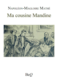 Napoléon-Magloire Mathé [Mathé, Napoléon-Magloire] — Ma cousine Mandine