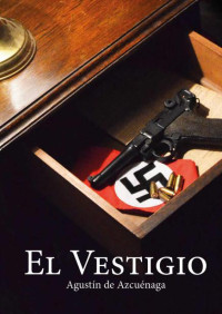 de Azcuenaga, Agustin — El Vestigio (Spanish Edition)