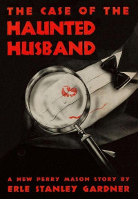 Erle Stanley Gardner — The Case of the Haunted Husband