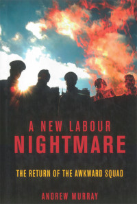 Andrew Murray; — A New Labour Nightmare