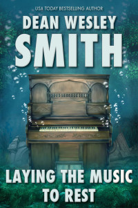Dean Wesley Smith — Laying the Music to Rest